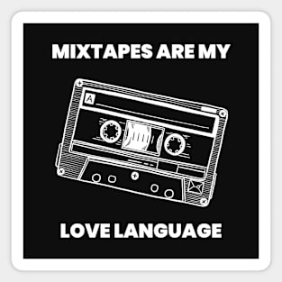 Mixtapes Are My Love Language Magnet